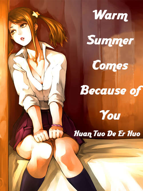 Warm Summer Comes Because of You: Volume 1 (Volume 1 #1)
