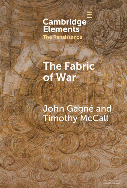 Book cover of The Fabric of War: The Material Culture and Social Lives of Banners in Renaissance Europe (Elements in the Renaissance)