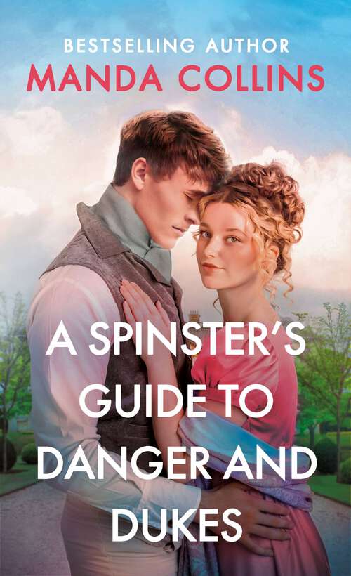 Book cover of A Spinster's Guide to Danger and Dukes (Ladies Most Scandalous #3)