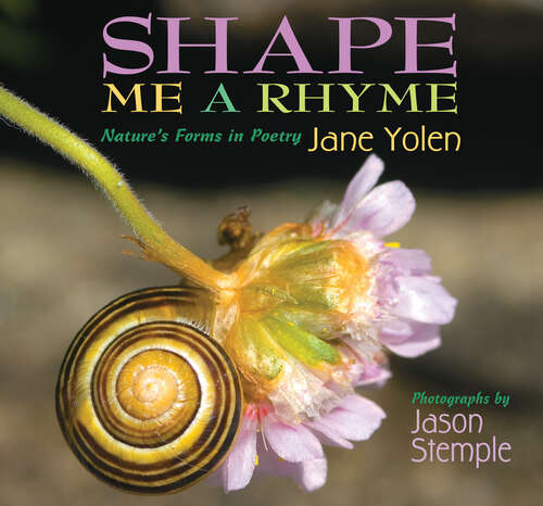 Book cover of Shape Me a Rhyme: Nature's Forms in Poetry