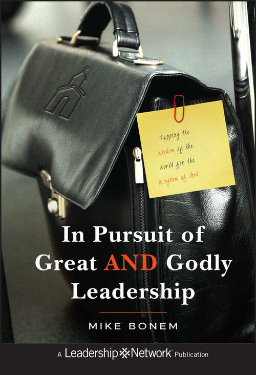 Book cover of In Pursuit of Great AND Godly Leadership