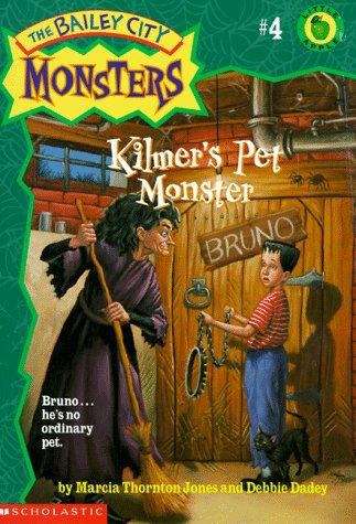 Book cover of Kilmer's Pet Monster (The Bailey City Monsters #4)