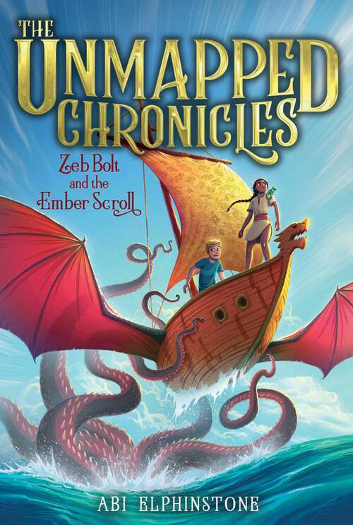 Zeb Bolt and the Ember Scroll (The Unmapped Chronicles #3)