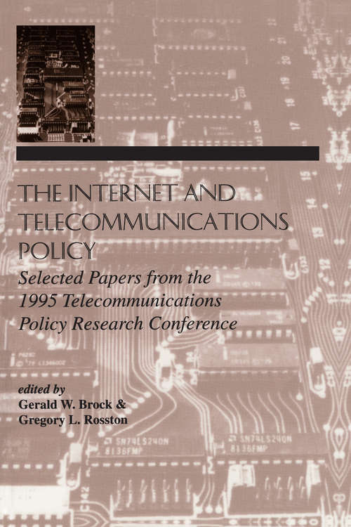 Book cover of The Internet and Telecommunications Policy: Selected Papers From the 1995 Telecommunications Policy Research Conference (Lea Telecommunications Ser.)