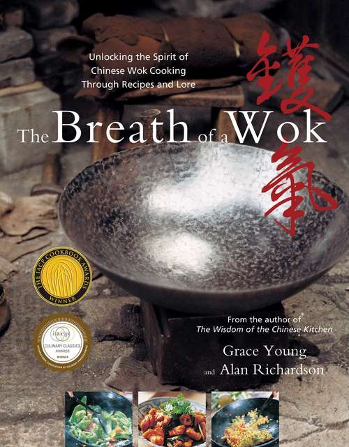 The Breath of a Wok: Unlocking the Spirit of Chinese Wok Cooking Throug