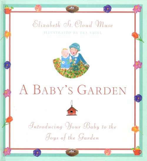 Book cover of A Baby’s Garden: Introducing Your Baby to the Joys of the Garden