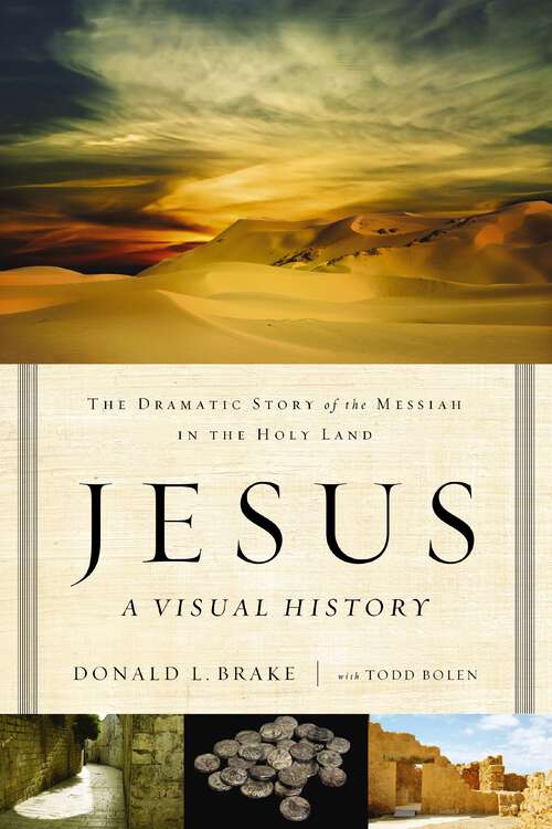 Book cover of Jesus, A Visual History: The Dramatic Story of the Messiah in the Holy Land