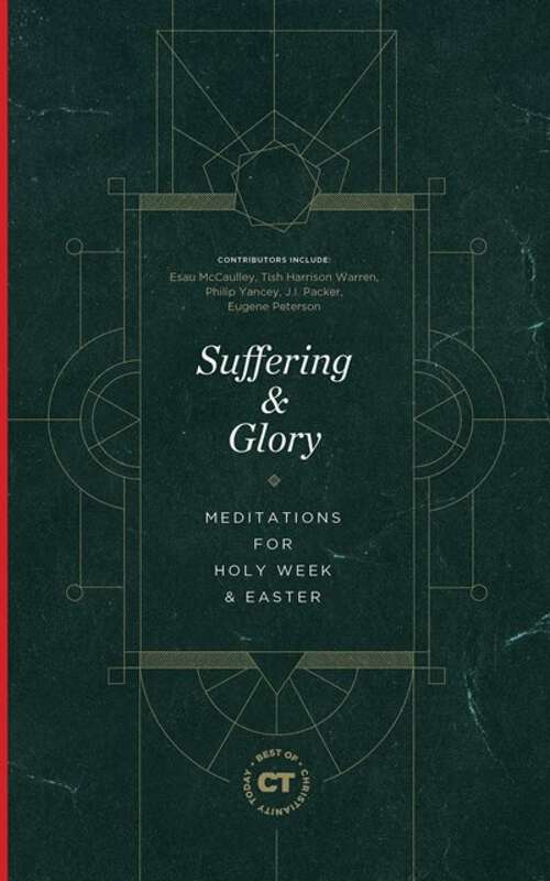 Book cover of Suffering & Glory: Meditations for Holy Week and Easter (Best of Christianity Today)