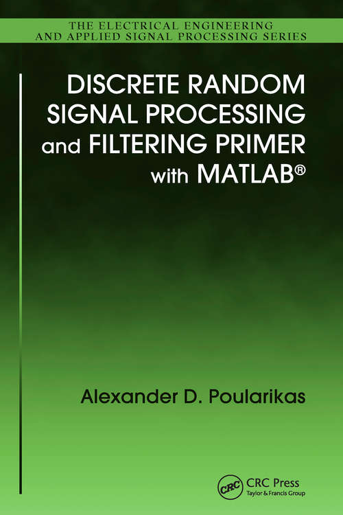 Book cover of Discrete Random Signal Processing and Filtering Primer with MATLAB (Electrical Engineering and Applied Signal Processing Series)