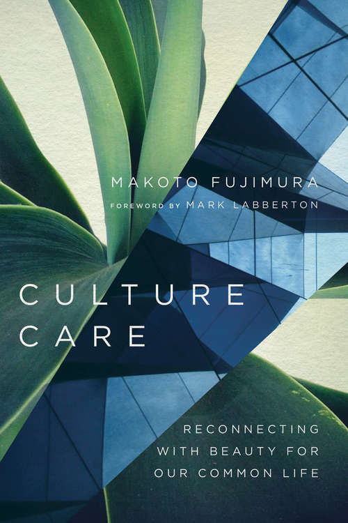 Book cover of Culture Care: Reconnecting with Beauty for Our Common Life (3)