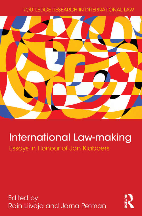 Book cover of International Law-making: Essays in Honour of Jan Klabbers (Routledge Research in International Law)