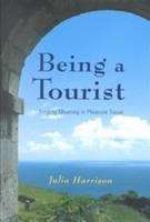 Book cover of Being a Tourist: Finding Meaning in Pleasure Travel