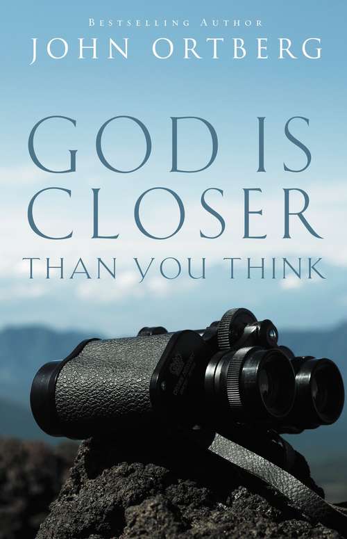 God Is Closer Than You Think: This Can Be the Greatest Moment of Your Life Because This Moment Is the Place Where You Can Meet God (Thorndike Inspirational Ser.)