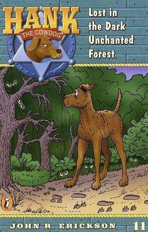 Book cover of Lost in the Dark Unenchanted Forest (Hank the Cowdog Series, #11)