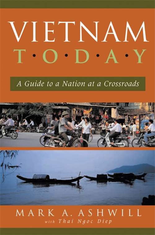 Vietnam Today: A Guide To A Nation At A Crossroads