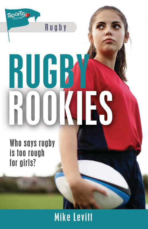 Book cover of Rugby Rookies (Lorimer Sports Stories)