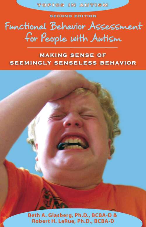 Book cover of Functional Behavior Assessment for People With Autism: Making Sense of Seemingly Senseless Behavior (Second Edition)