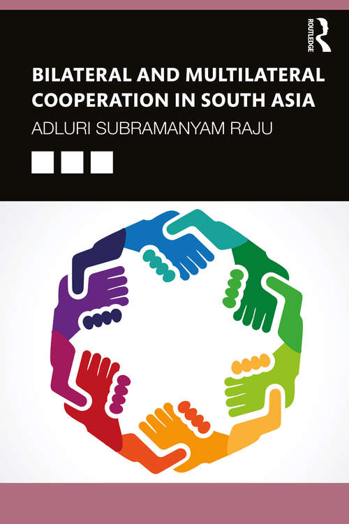 Book cover of Bilateral and Multilateral Cooperation in South Asia