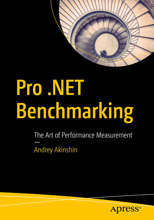 Book cover of Pro .NET Benchmarking: The Art of Performance Measurement (1st ed.)