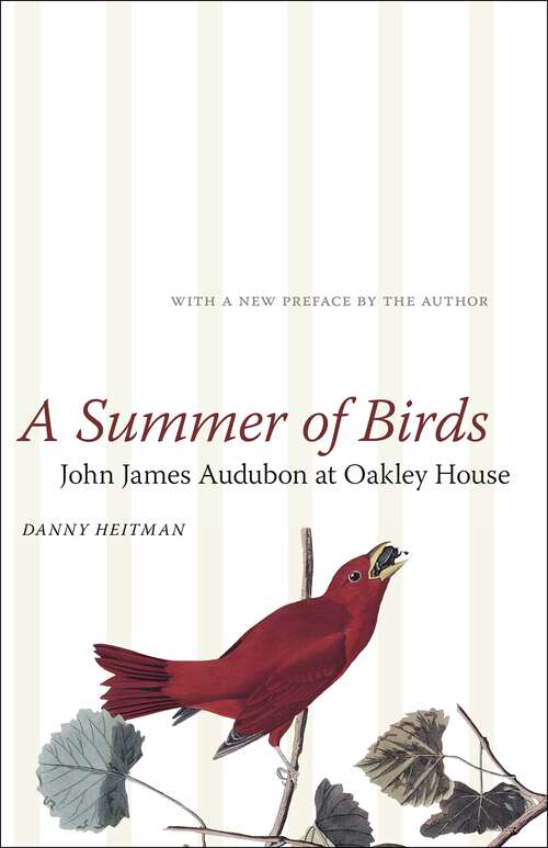 Book cover of A Summer of Birds: John James Audubon at Oakley House (The\hill Collection: Holdings Of The Lsu Libraries Ser.)