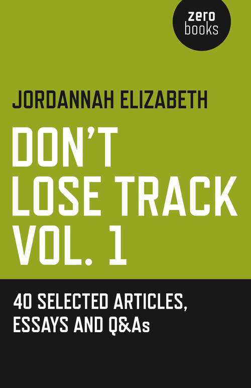 Book cover of Don't Lose Track: 40 Selected Articles, Essays and Q&As