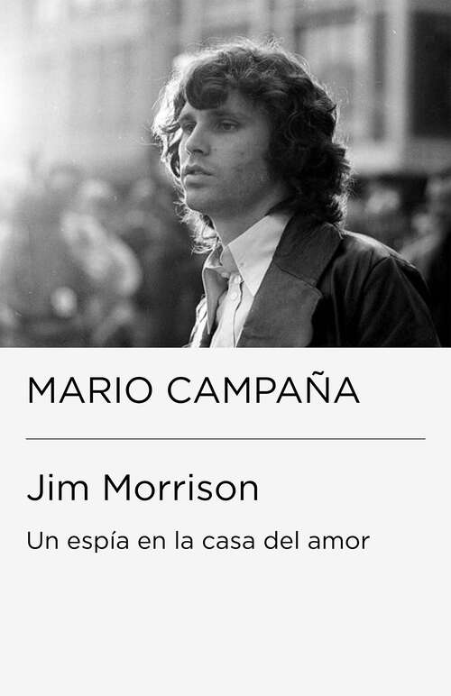 Book cover of Jim Morrison. Un espía en la casa del amor: De Sade a Jim Morrison