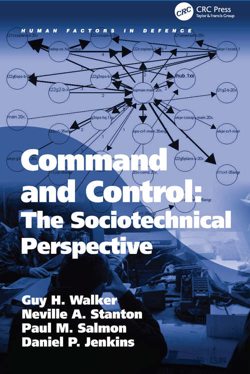 Command and Control: The Sociotechnical Perspective (Human Factors in Defence)