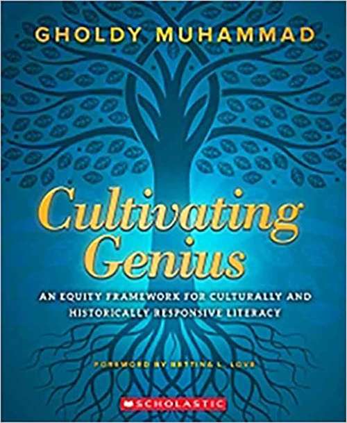 Book cover of Cultivating Genius: An Equity Framework for Culturally and Historically Responsive Literacy