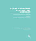 Local Authority Accounting Methods Volume 2: Problems and Solutions, 1909-1934 (Routledge Library Editions: Accounting)
