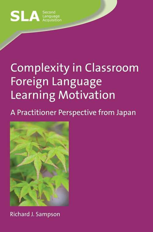 Book cover of Complexity in Classroom Foreign Language Learning Motivation: A Practitioner Perspective from Japan