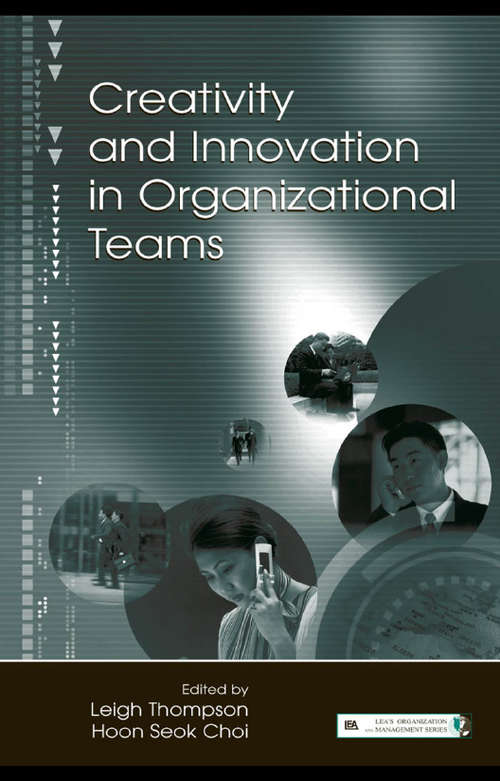 Creativity and Innovation in Organizational Teams (Organization and Management Series)