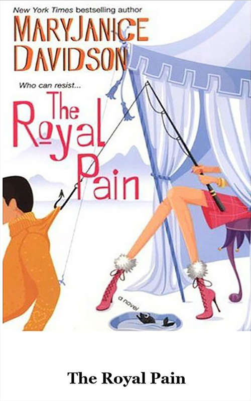 The Royal Pain: A Novel (Alaskan Royal Family Ser. #2)