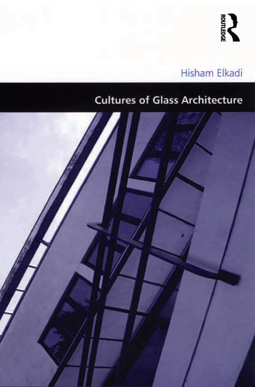 Book cover of Cultures of Glass Architecture (Design And The Built Environment Ser.)