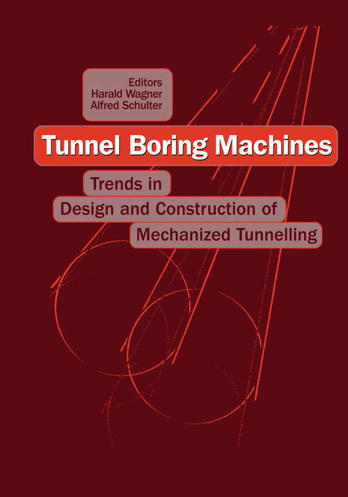 Tunnel Boring Machines: Proceedings of the international lecture series, Hagenberg Castle, Linz, 14-15 December 1995
