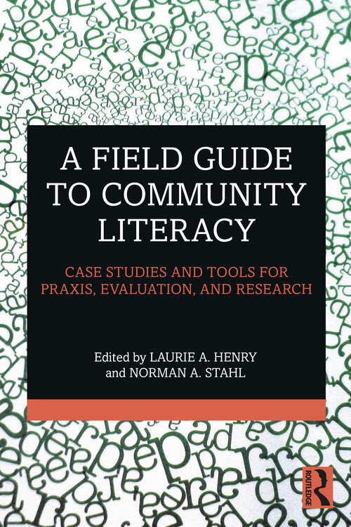 Book cover of A Field Guide to Community Literacy: Case Studies and Tools for Praxis, Evaluation, and Research