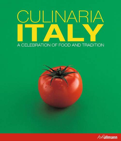 Book cover of Culinaria Italy: A Celebration of Food and Tradition