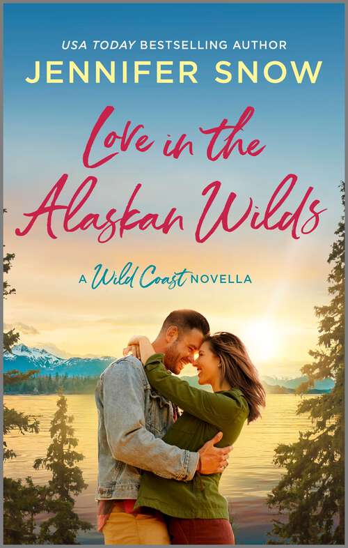 Book cover of Love in the Alaskan Wilds (Original) (A Wild Coast Novel)