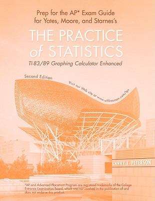 Book cover of The Practice of Statistics: TI-83/89 Graphing Calculator Enhanced (Second Edition) (Prep for the AP Exam Guide)