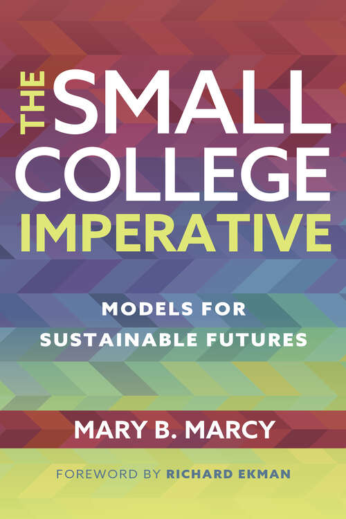 Book cover of The Small College Imperative: Models for Sustainable Futures