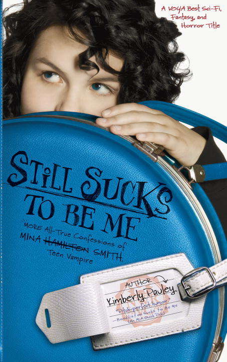 Book cover of Still Sucks to Be Me: More All-True Confessions of Mina Hamilton Smith, Teen Vampire
