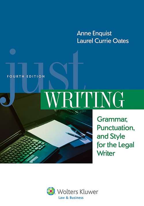 Book cover of Just Writing Grammar : Punctuation and Style for the Legal Writer,Fourth Edition