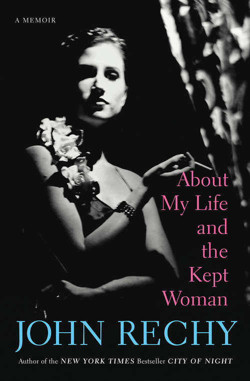 Book cover of About My Life and the Kept Woman: A Memoir