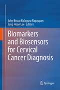 Biomarkers and Biosensors for Cervical Cancer Diagnosis