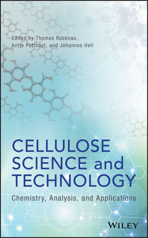 Cellulose Science and Technology: Chemistry, Analysis, and Applications