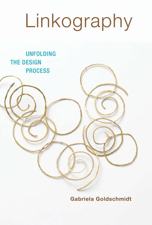 Book cover of Linkography: Unfolding the Design Process (Design Thinking, Design Theory)