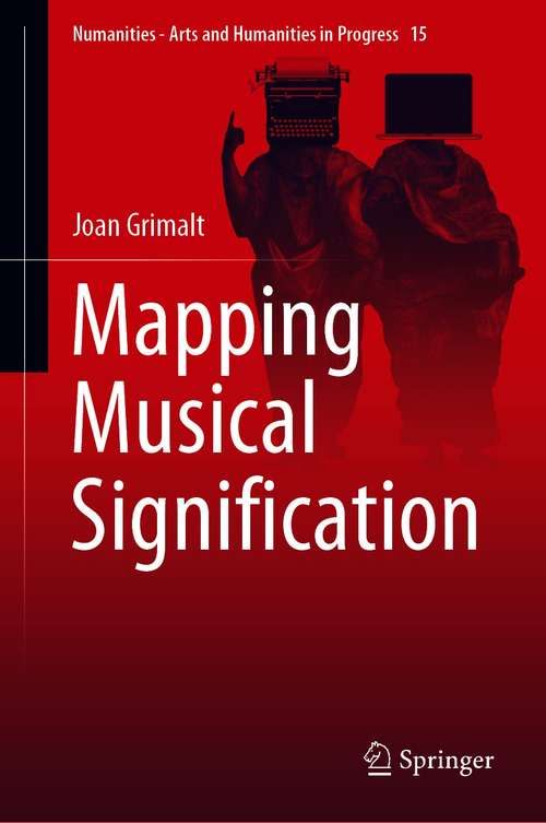 Book cover of Mapping Musical Signification (1st ed. 2020) (Numanities - Arts and Humanities in Progress #15)