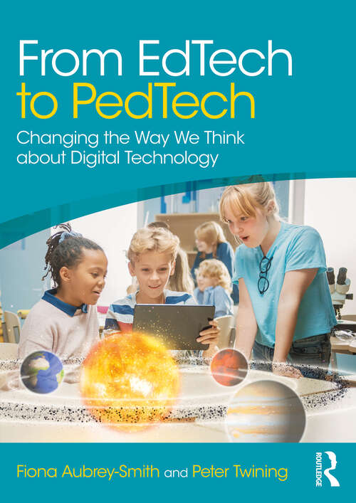 Book cover of From EdTech to PedTech: Changing the Way We Think about Digital Technology