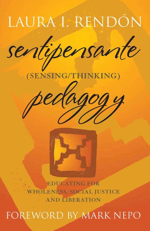 Book cover of Sentipensante (Sensing / Thinking) Pedagogy: Educating for Wholeness, Social Justice and Liberation