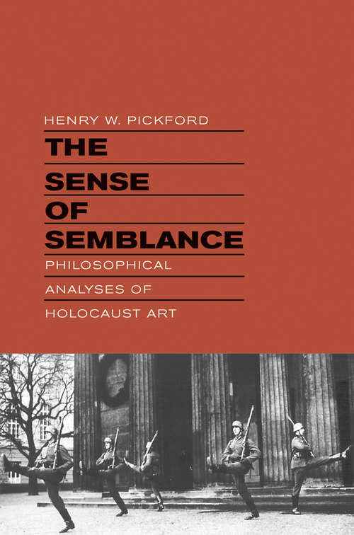 The Sense of Semblance: Philosophical Analyses of Holocaust Art