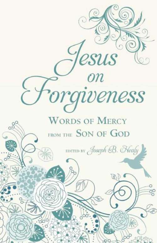Book cover of Jesus on Forgiveness: Words of Mercy from the Son of God